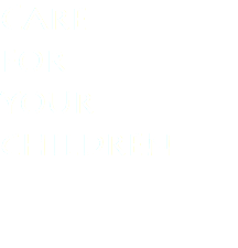 Care for your children